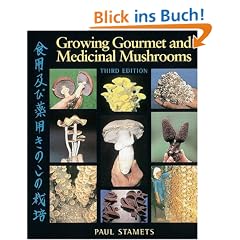 Growing Gourmet and Medicinal Mushrooms