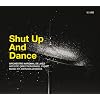 Shut Up And Dance