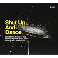 Shut Up And Dance