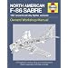 North American F-86 Sabre Owners' Workshop Manual: An insight into owning, flying, and maintaining the USAF's legendary Cold War jet fighter
