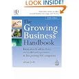 The Growing Business Handbook: Inspiration and Advice from Successful Entrepreneurs and Fast Growing UK Companies'