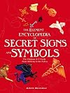 Element Encyclopedia of Secret Signs and Symbols: The Ultimate A-Z Guide from Alchemy to the Zodiac