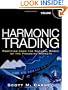 Harmonic Trading, Volume One: Profiting from the Natural Order of the Financial Markets