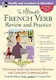 The Ultimate French Verb Review and Practice (UItimate Review & Reference Series)