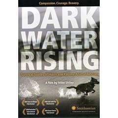 Dark Water Rising: Hurricane Katrina Animal Rescues by 