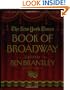 The New York Times Book of Broadway: On the Aisle for the Unforgettable Plays of the Last Century