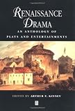 Renaissance Drama: An Anthology of Plays and Entertainments (Blackwell Anthologies)