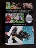 Health Care & Rehabilitation of Turtles and Tortoises