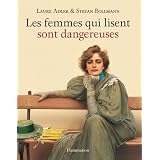 Les femmes qui lisent sont dangereusespar Laure Adler