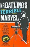 Mr. Gatling's Terrible Marvel