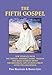 The Fifth Gospel: New Evidence from the Tibetan, Sanskrit, Arabic, Persian and Urdu Sources About the Historical Life of Jesus Christ After the Crucifixion