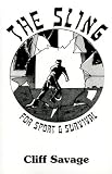 The Sling: For Sport & Survival