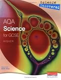Science Uncovered: AQA Science for GCSE: Higher Student Book (Science Uncovered)