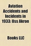 Produkt-Bild: Aviation Accidents and Incidents in 1933: USS Akron