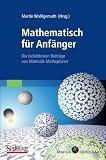Mathematisch f&uuml;r Anf&auml;nger: Die beliebtesten Beitr&auml;ge von Matroids Matheplanet - Martin Wohlgemuth, Florian Modler, Norbert Engbers, Ueli Hafner, Johannes Hahn, Artur Koehler, Fabian Lenhardt, Thorsten Neuschel, Sebastian St&ouml;ckl, Georg Lauenstein