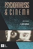 Psychoanalysis and Cinema (Afi Film Readers Series)