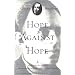 Hope Against Hope: A Memoir