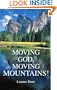 Moving God, Moving Mountains!