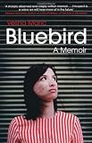 Bluebird: A Memoir