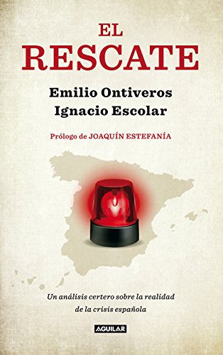 El rescate: Un análisis certero sobre la realidad financiera de España (Spanish Edition)