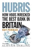 Hubris : how HBOS wrecked the best bank in Britain