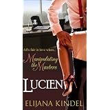 Lucien (Book 1 in Romantic Comedy Series: Manipulating the Masters)