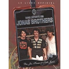Dans l'intimit� des Jonas Brothers : Le livre officiel