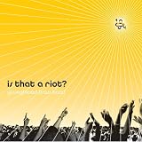 Is That a Riot?
