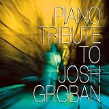 Piano Tribute to Josh Groban
