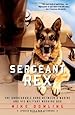 Sergeant Rex: The Unbreakable Bond Between a Marine and His Military Working Dog