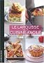 Le Larousse de la cuisine facile : 500 recettes pour ma�triser les bases en cuisine
