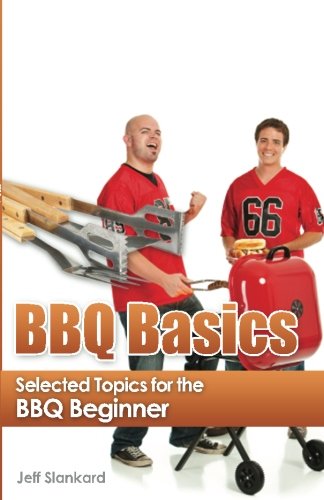 bbq basics selected topics for the bbq beginner