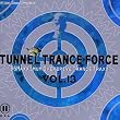 Tunnel Trance Force Vol.13