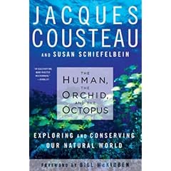 The Human, the Orchid, and the Octopus: Exploring and Conserving Our Natural World