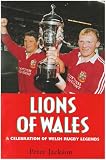Lions of Wales: Celebration of Welsh Rugby Legends