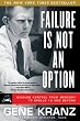Failure Is Not an Option: Mission Control From Mercury to Apollo 13 and Beyond