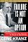 Failure Is Not an Option: Mission Control From Mercury to Apollo 13 and Beyond