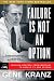 Failure Is Not an Option: Mission Control From Mercury to Apollo 13 and Beyond