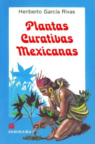 Plantas curativas mexicanas / Mexican Medicinal Plants (Spanish Edition)