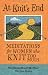 At Knit's End: Meditations for Women Who Knit Too Much
