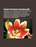 Ornitopodní dinosaui: Iguanodon, Hypsilophodontidae, eský dinosaurus, Hadrosauridae, Edmontosaurus, Anatotitan, Thescelosaurus, Lambeosaurus (Czech Edition)