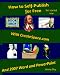 How to Self-Publish for Free: Using CreateSpace.com and 2007 Word & PowerPoint