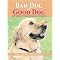 Bad Dog to Good Dog (A New Approach to Dog Psychology and Training) (Paperback)