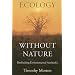 Ecology without Nature: Rethinking Environmental Aesthetics
