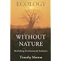 Ecology without Nature: Rethinking Environmental Aesthetics