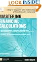 Mastering Financial Calculations: A Step-by-Step Guide to the Mathematics of Financial Market Instruments (Financial Times Series)