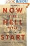 Now the Hell Will Start: One Soldier's Flight from the Greatest Manhunt of World WarII