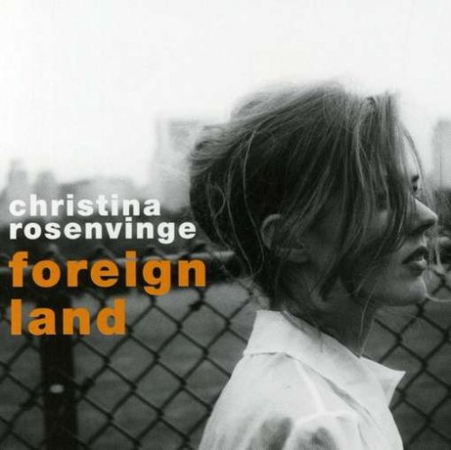 Christina Rosenvinge - Foreign Land - Zortam Music