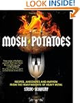 Mosh Potatoes: Recipes, Anecdotes, an...