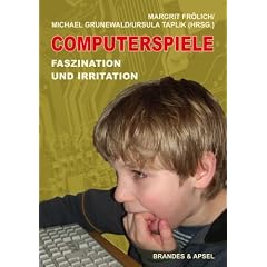 Computerspiele: Faszination und Irritation